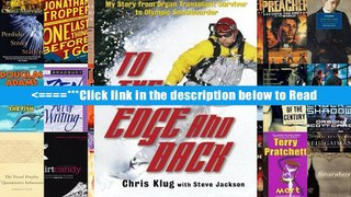 To the Edge and Back: My Story from Organ Transplant Survivor to Olympic Snowboarder [PDF] Full