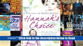 Hannah s Choice: A daughter s love for life. The mother who let her make the hardest decision of