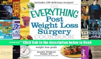 The Everything Post Weight Loss Surgery Cookbook: All you need to meet and maintain your weight