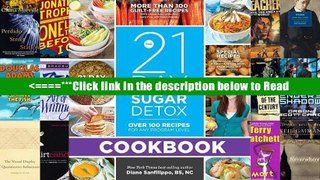The 21-Day Sugar Detox Cookbook: Over 100 Recipes for Any Program Level [PDF] Full Online
