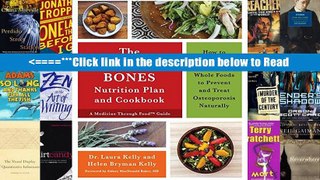 The Healthy Bones Nutrition Plan and Cookbook: How to Prepare and Combine Whole Foods to Prevent