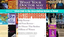 What Your Doctor May Not Tell You About(TM): Osteoporosis: Help Prevent--and Even Reverse--the