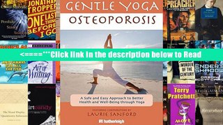Gentle Yoga for Osteoporosis: A Safe and Easy Approach to Better Health and Well-Being through
