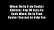 Wheat Belly Slow Cooker Kitchen:: Top 60 Easy-To-Cook Wheat Belly Slow Cooker Recipes to Help You