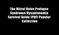 The Mitral Valve Prolapse Syndrome/Dysautonomia Survival Guide [PDF] Popular Collection