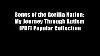 Songs of the Gorilla Nation: My Journey Through Autism [PDF] Popular Collection