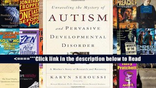 Unraveling the Mystery of Autism and Pervasive Developmental Disorder: A Mother s Story of