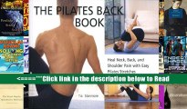The Pilates Back Book: Heal Neck, Back, and Shoulder Pain with Easy Pilates Stretches [PDF] Full