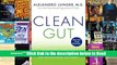 Clean Gut: The Breakthrough Plan for Eliminating the Root Cause of Disease and Revolutionizing