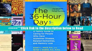 The 36-Hour Day, fifth edition: The 36-Hour Day: A Family Guide to Caring for People Who Have