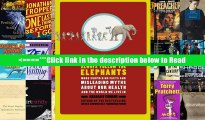 Always Follow the Elephants: More Surprising Facts and Misleading Myths about Our Health and the