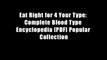 Eat Right for 4 Your Type: Complete Blood Type Encyclopedia [PDF] Popular Collection