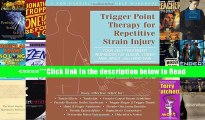 Trigger Point Therapy for Repetitive Strain Injury: Your Self-Treatment Workbook for Elbow, Lower