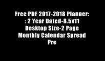 Free PDF 2017-2018 Planner: : 2 Year Dated-8.5x11 Desktop Size-2 Page Monthly Calendar Spread Pre