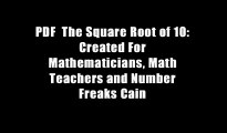 PDF  The Square Root of 10: Created For Mathematicians, Math Teachers and Number Freaks Cain