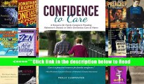 Confidence to Care: [US Edition] A Resource for Family Caregivers Providing Alzheimer s Disease or