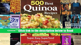 500 Best Quinoa Recipes: 100% Gluten-Free Super-Easy Superfood [PDF] Best Download
