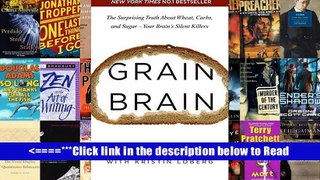 Grain Brain The Surprising Truth about Wheat, Carbs, and Sugar--Your Brain s Silent Killers [PDF]