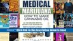 Medical Marijuana: How to Make Cannabis Oil: All The Marijuana Benefits And How To Use Marijuana