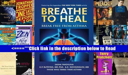 Breathe to Heal: Break Free From Asthma (Learn Buteyko) (Breathing Normalization) [PDF] Popular