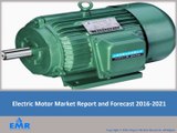 Electric Motor Market: Marke Share, Market Size, Trends and Forecast 2017-2022