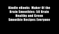 Kindle eBooks  Maker Of the Brain Smoothies: 50 Brain Healthy and Green Smoothie Recipes Everyone
