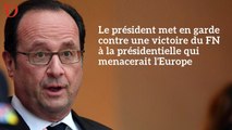 Présidentielle : François Hollande agite la « menace » d'une victoire de Marine Le Pen