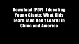 Download [PDF]  Educating Young Giants: What Kids Learn (And Don t Learn) in China and America
