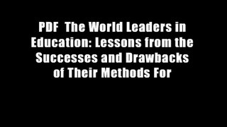 PDF  The World Leaders in Education: Lessons from the Successes and Drawbacks of Their Methods For