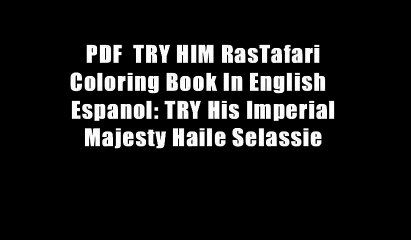 PDF  TRY HIM RasTafari Coloring Book In English   Espanol: TRY His Imperial Majesty Haile Selassie