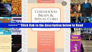 Childhood Brain   Spinal Cord Tumors: A Guide for Families, Friends   Caregivers [PDF] Popular