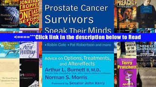 Prostate Cancer Survivors Speak Their Minds: Advice on Options, Treatments, and Aftereffects [PDF]