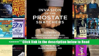 Invasion of the Prostate Snatchers: No More Unnecessary Biopsies, Radical Treatment or Loss of