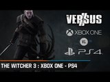 Chronique - Versus : The Witcher 3 : Wild Hunt - La PlayStation 4 contre la Xbox One