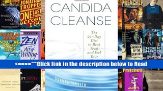 Candida Cleanse: The 21-Day Diet to Beat Yeast and Feel Your Best [PDF] Full Online