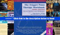 The Trigger Point Therapy Workbook: Your Self-Treatment Guide for Pain Relief (A New Harbinger