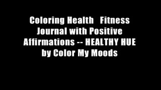 Coloring Health   Fitness Journal with Positive Affirmations -- HEALTHY HUE by Color My Moods