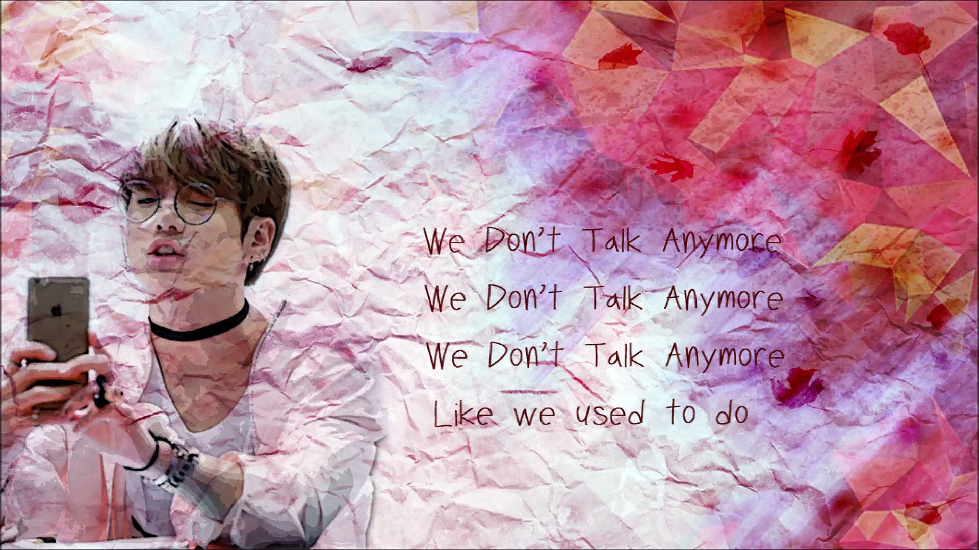 Lyrics Bts Jungkook We Don T Talk Anymore Cover Video Dailymotion