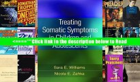 Read Treating Somatic Symptoms in Children and Adolescents (Guilford Child and Adolescent