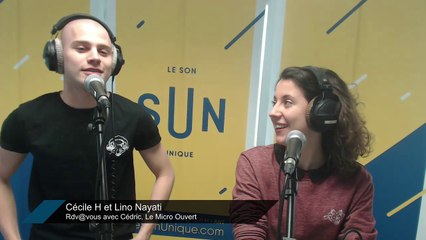 Le Micro ouvert #39 : Cécile H et Lino Nayati (Rdv@Vous le 04/03/17)