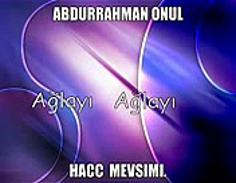ABDURRAHMAN ÖNÜL- AĞLAYA AĞLAYA (SÜPER İLAHİ)
