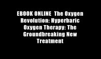 EBOOK ONLINE  The Oxygen Revolution: Hyperbaric Oxygen Therapy: The Groundbreaking New Treatment