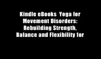 Kindle eBooks  Yoga for Movement Disorders: Rebuilding Strength, Balance and Flexibility for