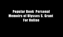 Popular Book  Personal Memoirs of Ulysses S. Grant  For Online
