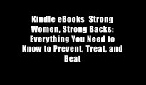 Kindle eBooks  Strong Women, Strong Backs: Everything You Need to Know to Prevent, Treat, and Beat