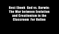 Best Ebook  God vs. Darwin: The War between Evolution and Creationism in the Classroom  For Online