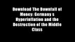 Download The Downfall of Money: Germany s Hyperinflation and the Destruction of the Middle Class