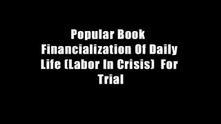 Popular Book  Financialization Of Daily Life (Labor In Crisis)  For Trial