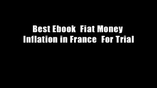Best Ebook  Fiat Money Inflation in France  For Trial