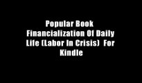Popular Book  Financialization Of Daily Life (Labor In Crisis)  For Kindle